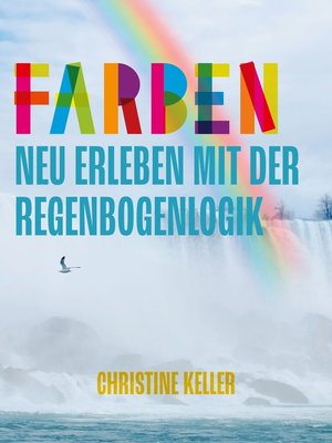 cover image of Farben neu erleben mit der Regenbogenlogik
